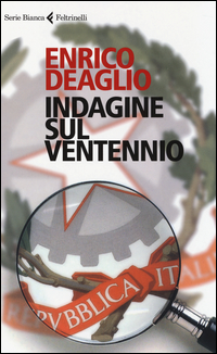 Indagine_Sul_Ventennio_-Deaglio_Enrico