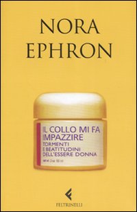 Collo_Mi_Fa_Impazzire_Tormenti_E_Beatitudini_-Ephron_Nora