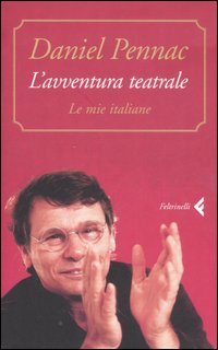 Avventura_Teatrale_Le_Mie_Italiane_-Pennac_Daniel