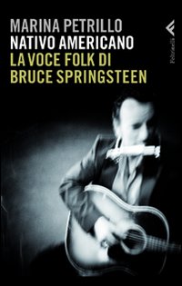 Bruce_Springsteen_Nativo_Americano_La_Voce_Folk_Di-Petrillo_Marina