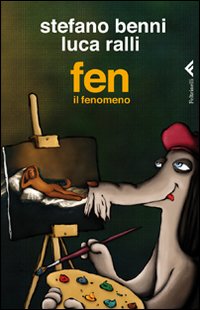 Fen Il Fenomeno di Benni Stefano Ralli Luca - libri Fen Il Fenomeno di Benni Stefano Ralli Luca - libri