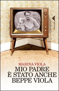 Mio_Padre_E`_Stato_Anche_Beppe_Viola_-Viola_Marina