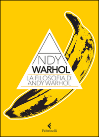Filosofia Di Andy Warhol  di Warhol Andy - Libro