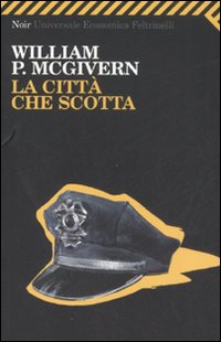 Citta` Che Scotta (la) di Mcgivern William P. - libri Citta` Che Scotta (la) di Mcgivern William P. - libri