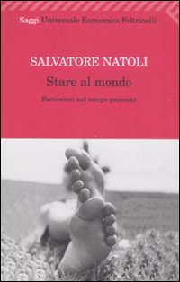 Stare_Al_Mondo._Escursioni_Nel_Tempo_Presente_-Natoli_Salvatore