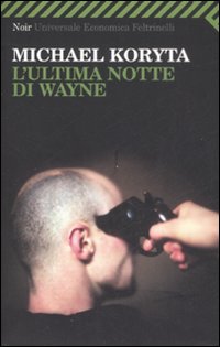 Ultima Notte Di Wayne (l`) di Koryta Michael - libri Ultima Notte Di Wayne (l`) di Koryta Michael - libri