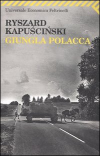Giungla Polacca di Kapuscinski Ryszard - libri Giungla Polacca di Kapuscinski Ryszard - libri