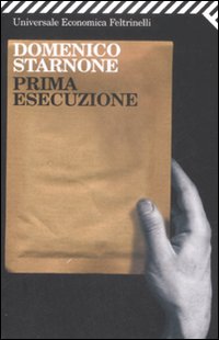 Prima Esecuzione di Starnone Domenico - libri Prima Esecuzione di Starnone Domenico - libri