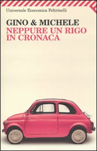 Neppure Un Rigo In Cronaca di Gino & Michele - libri Neppure Un Rigo In Cronaca di Gino & Michele - libri
