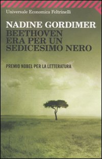 Beethoven Era Per Un Sedicesimo Nero di Gordimer Nadine - libri Beethoven Era Per Un Sedicesimo Nero di Gordimer Nadine - libri