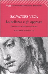 Bellezza_E_Gli_Oppressi_Dieci_Lezioni_Sull`idea_Di-Veca_Salvatore