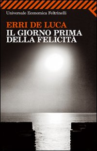 Giorno_Prima_Della_Felicita`_-De_Luca_Erri