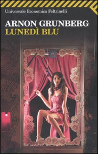 Lunedi` Blu di Grunberg Arnon - libri Lunedi` Blu di Grunberg Arnon - libri