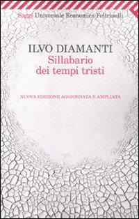 Sillabario Dei Tempi Tristi  di Diamanti Ilvo - Libro Sillabario Dei Tempi Tristi  di Diamanti Ilvo - Libro