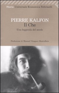Che Una Leggenda Del Secolo  di Kalfon Pierre - Libro
