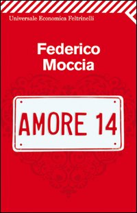 Amore 14 di Moccia Federico - libri Amore 14 di Moccia Federico - libri