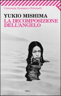 Decomposizione Dell`angelo di Mishima Yukio - libri Decomposizione Dell`angelo di Mishima Yukio - libri