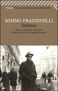 Delatori Spie E Confidenti Anonimi  di Franzinelli Mimmo - libri