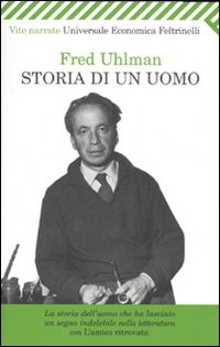 Storia Di Un Uomo di Uhlman Fred - Libro Storia Di Un Uomo di Uhlman Fred - Libro