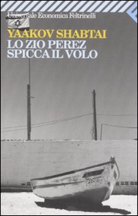 Zio Perez Spicca Il Volo di Shabtai Yaakov - libri Zio Perez Spicca Il Volo di Shabtai Yaakov - libri