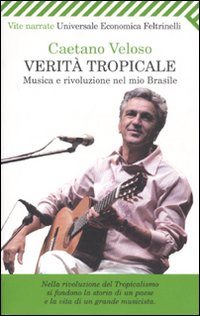Verita` Tropicale Musica E Rivoluzione Nel Mi di Veloso Caetano - libri Verita` Tropicale Musica E Rivoluzione Nel Mi di Veloso Caetano - libri