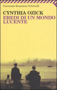 Eredi_Di_Un_Mondo_Lucente_-Ozick_Cynthia