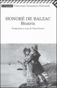 Beatrix di Balzac Honore` - libri Beatrix di Balzac Honore` - libri