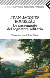 Passeggiate Del Sognatore Solitario  di Rousseau Jean-jacques - libri