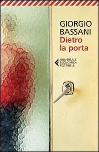 Dietro La Porta  di Bassani Giorgio - Libro