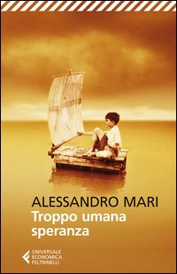 Troppo Umana Speranza di Mari Alessandro - libri Troppo Umana Speranza di Mari Alessandro - libri