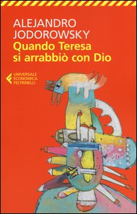 Quando Teresa Si Arrabbio Con Dio di Jodorowsky Alejandro - libri Quando Teresa Si Arrabbio Con Dio di Jodorowsky Alejandro - libri