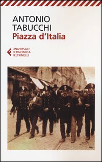 Piazza D`italia Favola Popolare In Tre Tempi, Un Epilogo E Un`appendice di Tabucchi Antonio - libri Piazza D`italia Favola Popolare In Tre Tempi, Un Epilogo E Un`appendice di Tabucchi Antonio - libri
