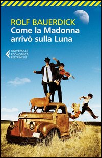 Come La Madonna Arrivo` Sulla Luna di Bauerdick Rolf - libri Come La Madonna Arrivo` Sulla Luna di Bauerdick Rolf - libri