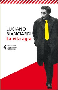 Vita Agra di Bianciardi Luciano - libri Vita Agra di Bianciardi Luciano - libri