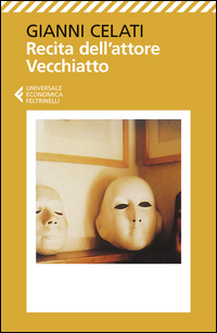 Recita Dell`attore Vecchiatto di Celati Gianni - libri Recita Dell`attore Vecchiatto di Celati Gianni - libri