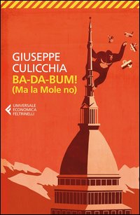 Ba-da-bum Ma La Mole No  di Culicchia Giuseppe - libri