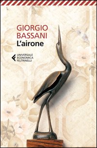 Airone (l`)  di Bassani Giorgio - libri
