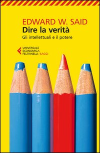 Dire La Verita` Gli Intellettuali E Il Potere di Said Edward W. - libri Dire La Verita` Gli Intellettuali E Il Potere di Said Edward W. - libri