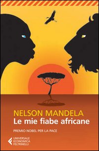 Mie Fiabe Africane (le) di Mandela Nelson - Libro Mie Fiabe Africane (le) di Mandela Nelson - Libro