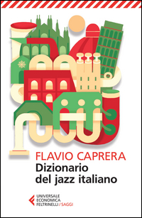 Dizionario Del Jazz Italiano di Caprera Flavio - Libro Dizionario Del Jazz Italiano di Caprera Flavio - Libro