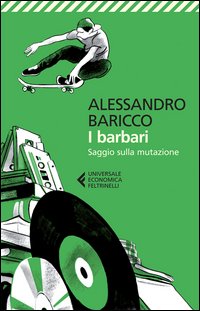 Barbari Saggio Sulla Mutazione (i)  di Baricco Alessandro - libri