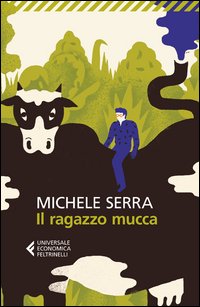 Ragazzo Mucca (il) di Serra Michele - Libro Ragazzo Mucca (il) di Serra Michele - Libro