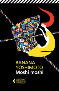 Moshi Moshi di Yoshimoto Banana - Libro Moshi Moshi di Yoshimoto Banana - Libro