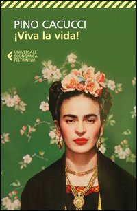 Viva La Vida  di Cacucci Pino - Libro