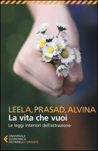 Vita Che Vuoi Le Leggi Interiori Dell`attrazione di Lovegarden Leela Wandres Prasa - Libro Vita Che Vuoi Le Leggi Interiori Dell`attrazione di Lovegarden Leela Wandres Prasa - Libro