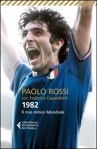 1982_Il_Mio_Mitico_Mondiale_-Rossi_Paolo_Cappelletti_Federi