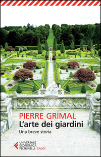 Arte Dei Giardini Una Breve Storia (l`) di Grimal Pierre - libri Arte Dei Giardini Una Breve Storia (l`) di Grimal Pierre - libri