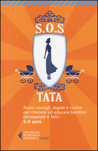 Sos Tata Nuovi Consigli Regole E Ricette Per Crescere Ed Educare Bambini Consapevoli E Felici 6-9 di Aa.vv. Ambrosi E. (cur.) - libri Sos Tata Nuovi Consigli Regole E Ricette Per Crescere Ed Educare Bambini Consapevoli E Felici 6-9 di Aa.vv. Ambrosi E. (cur.) - libri