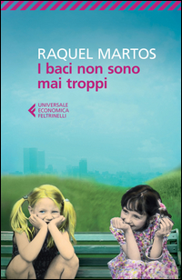 Baci Non Sono Mai Troppi (i) di Martos Raquel - Libro Baci Non Sono Mai Troppi (i) di Martos Raquel - Libro