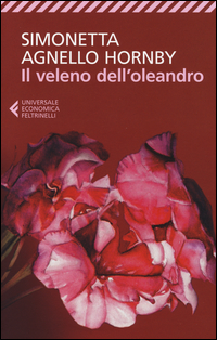 Veleno Dell`oleandro di Agnello Hornby Simonetta - Libro Veleno Dell`oleandro di Agnello Hornby Simonetta - Libro